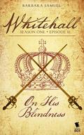 On His Blindness (Whitehall #1.3) by Barbara Samuel