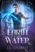 Earth and Water (Steel Bonds #1) by J.L. Gribble