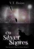 On Silver Shores (The Ancients' Bargain #1) by V.T. Hoang
