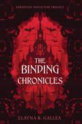 The Binding Chronicles: Sebastian and Luna's Trilogy (The Binding Chronicles #1-3) by Elayna R. Gallea
