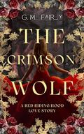 The Crimson Wolf: A Red Riding Hood Love Story by G.M. Fairy