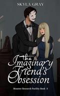 The Imaginary Friend's Obsession by Skyla Gray
