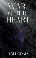 War of Her Heart by Lexi Hodges