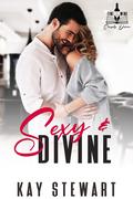 Sexy & Divine (Fine Wine, Simply Divine #2) by Kay Stewart
