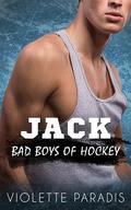 Jack (Bad Boys of Hockey #2) by Violette Paradis