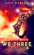Mistletoe Menage by Lily Harlem