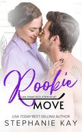 Rookie Move (San Francisco Strikers #7) by Stephanie Kay