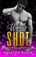 Wrist Shot (Puck Battle #3) by Kristen Echo