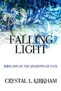 Falling Light by Crystal L. Kirkham