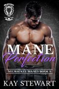Mane Perfection (Milwaukee Manes #9) by Kay Stewart