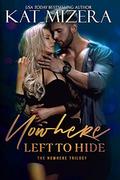 Nowhere Left to Hide by Kat Mizera