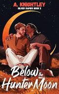Below the Hunter Moon (Silver Rapids #2) by A. Knightley