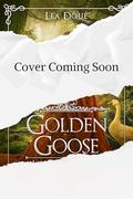 Golden Goose (All That Glitters #5) by Lea Doué