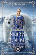 Snow Bound (All That Glitters #9) by C. J. Brightley