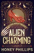 Alien Charming (Alien Wolf Tales #3) by Honey Phillips