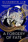 A Forgery of Fate by Elizabeth Lim