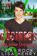 No Business Like Snow Business (Christmas Falls: Season 2 #7) by Lisa Henry