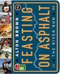Feasting on Asphalt: The River Run by Alton Brown
