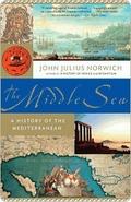 The Middle Sea: A History of the Mediterranean by John Julius Norwich