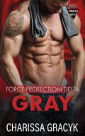 Gray (Force Protection Delta #2) by Charissa Gracyk