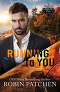 Running to You (The Wright Heroes of Maine #1) by Robin Patchen