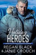 Holiday Heroes (Never Too Late for Love Romantic Suspense #1) by Regan Black