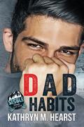 Dad Habits (Single Dads Gone Wild #3) by Kathryn M. Hearst