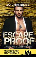 Escapeproof (Waterproof: Navy SEALs #7) by Jo Chambliss