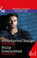 Bulletproof Badge / Fully Committed by Angi Morgan