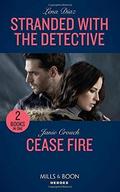 Stranded with the Detective  / Cease Fire (Tennessee SWAT #4) by Lena Diaz