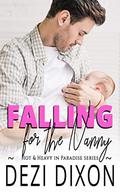 Falling for the Nanny (Hot & Heavy in Paradise #11) by Dezi Dixon