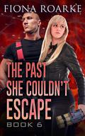 The Past She Couldn't Escape BOOK 6 by Fiona Roarke