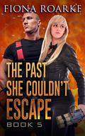 The Past She Couldn't Escape BOOK 5 by Fiona Roarke