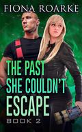 The Past She Couldn't Escape BOOK 2: by Fiona Roarke