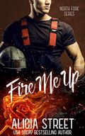 Fire Me Up (North Fork #1) by Alicia Street