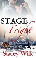 Stage Fright (Police and Fire: Operation Alpha #1) by Stacey Wilk