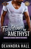 Fighting for Amethyst by Deanndra Hall