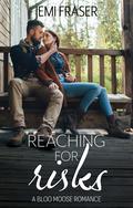Reaching For Risks (Bloo Moose #2) by Jemi Fraser