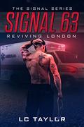 Signal 63: Reviving London (The Signal Series #1) by L.C. Taylor