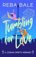 Tumbling for Love: A Lesbian Sports Romance by Reba Bale