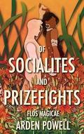 Of Socialites and Prizefights (Flos Magicae #8) by Arden Powell