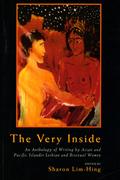 The Very Inside: An Anthology of Writings by Asian & Pacific Islander Lesbian and Bisexual Women by Minal Hajratwala