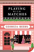Playing with Matches by Georgia Beers