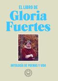 El libro de Gloria Fuertes: Antología de poemas y vida by Gloria Fuertes