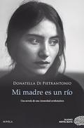 Mi madre es un río by Donatella Di Pietrantonio