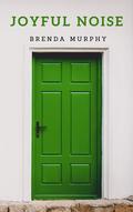 Joyful Noise by Brenda Murphy