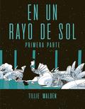 En un rayo de sol, vol. 1 (On a Sunbeam #1) by Tillie Walden