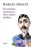 El remitente misterioso y otros relatos inéditos by Marcel Proust
