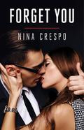 Forget You (The Kingman Brothers #1) by Nina Crespo