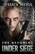 Under Siege (The Becoming #4) by Jessica Meigs